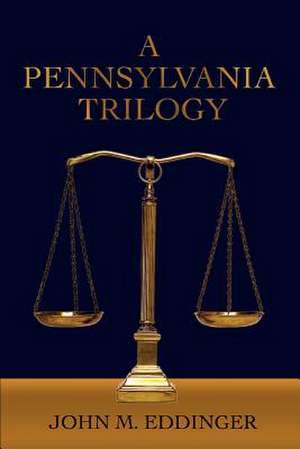 A Pennsylvania Trilogy de John M. Eddinger