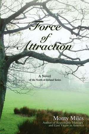 Force of Attraction de Monty Miles