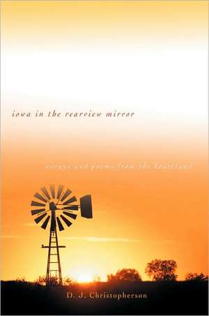 Iowa in the Rearview Mirror de D. J. Christopherson