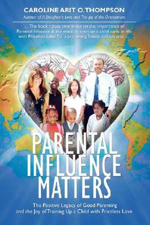 Parental Influence Matters de Caroline Arit O. Thompson