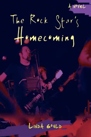 The Rock Star's Homecoming de Linda Gould