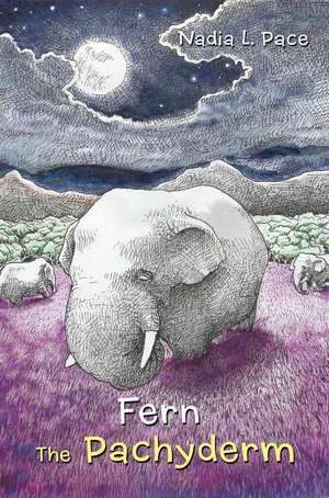 Fern the Pachyderm de Nadia L. Pace