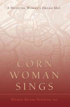 Corn Woman Sings de Eleanor Druckrey