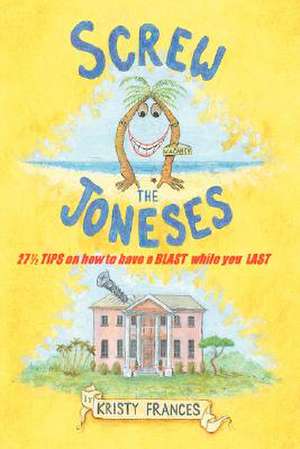 Screw the Joneses de Kristy Frances