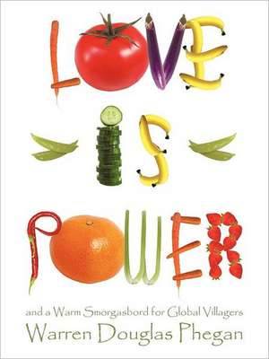 Love Is Power de Warren Douglas Phegan