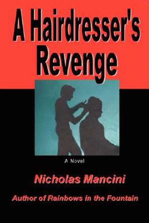 A Hairdresser's Revenge de Nicholas Mancini