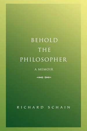 Behold the Philosopher de Richard Schain