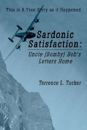 Sardonic Satisfaction de Terrence L. Tucker