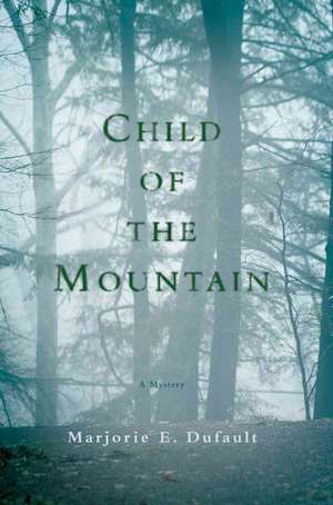 Child of the Mountain de Marjorie E. Dufault