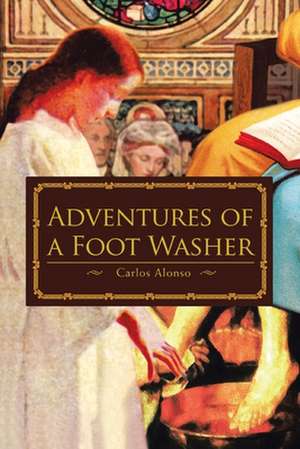 Adventures of a Foot Washer de Carlos Alonso