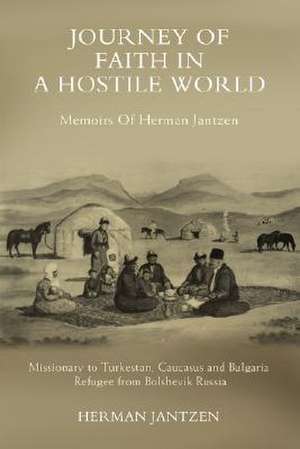 Journey of Faith in a Hostile World de Herman Jantzen