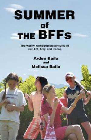 Summer of the Bffs de Melissa F. Baila