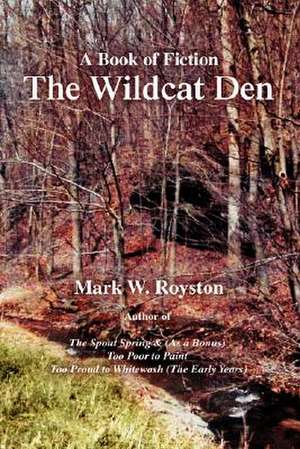 The Wildcat Den de Mark W. Royston