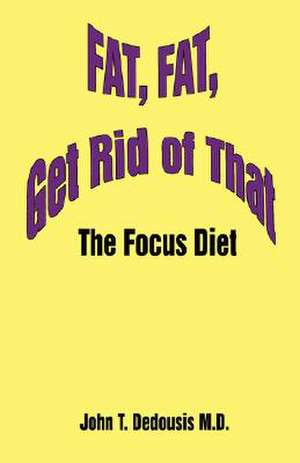 Fat, Fat, Get Rid of That de John T. Dedousis