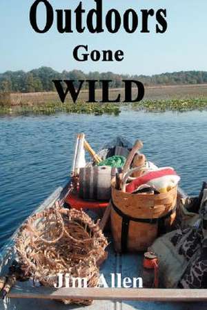 Outdoors Gone Wild de Jim Allen