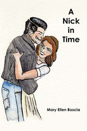 A Nick in Time de Mary Ellen Boscia