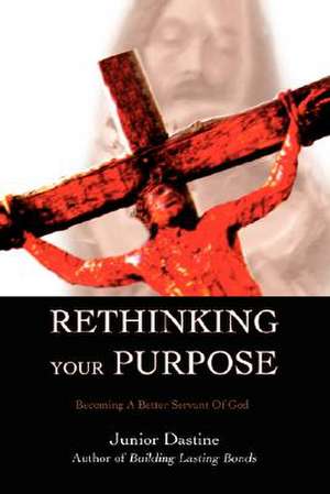 Rethinking Your Purpose de Junior Dastine