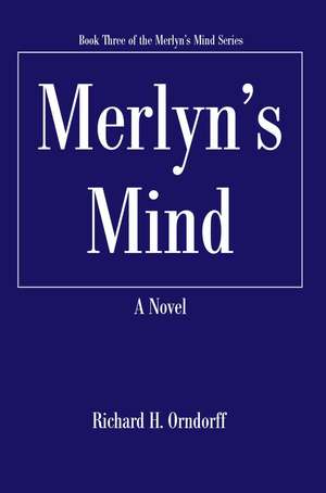 Merlyn's Mind de Richard H. Orndorff