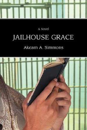 Jailhouse Grace de Akeam A. Simmons