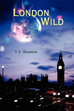 London Wild de V. E. Shearman