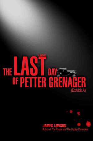 The Last Day of Petter Grenager de James Lawson