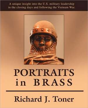 Portraits in Brass de Richard J. Toner