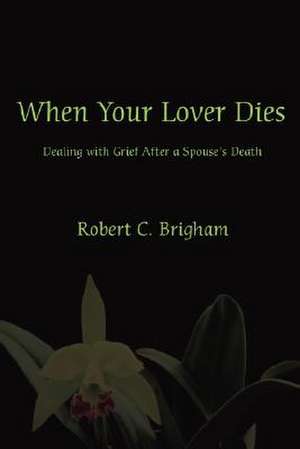 When Your Lover Dies de Robert C. Brigham