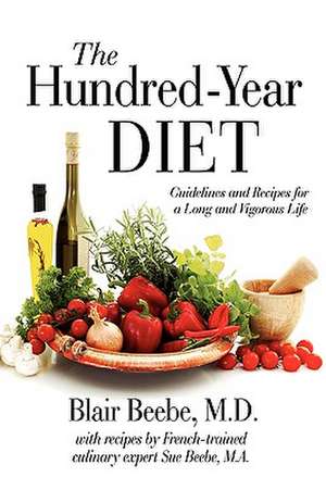 The Hundred-Year Diet de Blair Beebe