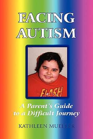 Facing Autism de Kathleen Mueller