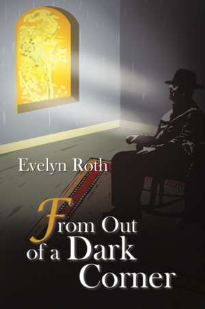 From Out of a Dark Corner de Evelyn Roth