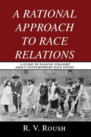 A Rational Approach to Race Relations de R. V. Roush