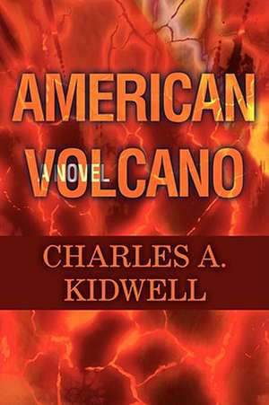 American Volcano de Charles A. Kidwell