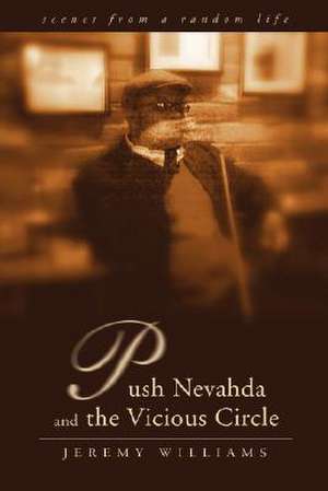 Push Nevahda and the Vicious Circle de Jeremy Williams