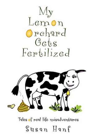 My Lemon Orchard Gets Fertilized de Susan Hanf