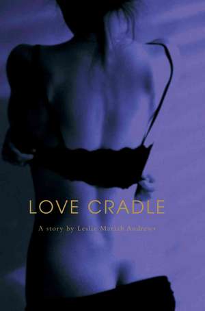 Love Cradle de Mariah Andrews