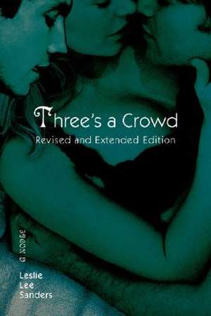 Three's a Crowd de Leslie Lee Sanders