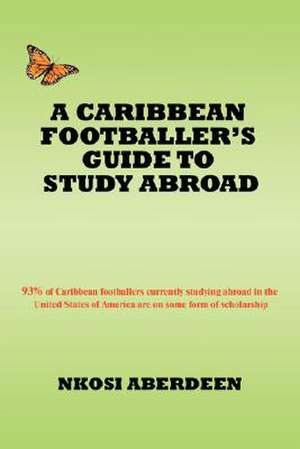 A Caribbean Footballer's Guide to Study Abroad de Nkosi Aberdeen