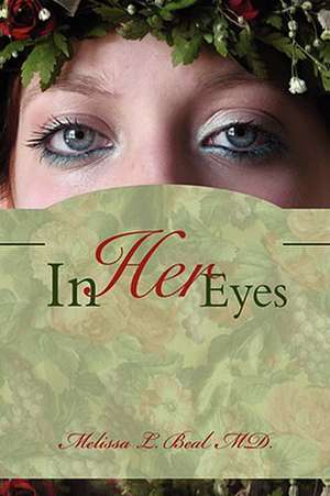 In Her Eyes de Melissa L Beal