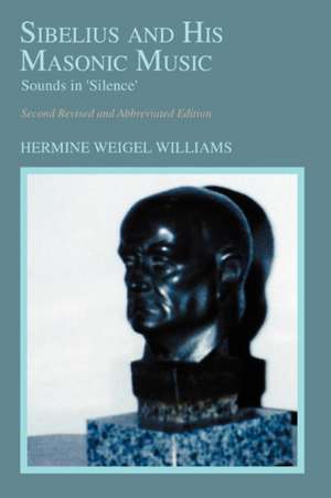 Sibelius and His Masonic Music de Hermine Weigel Williams