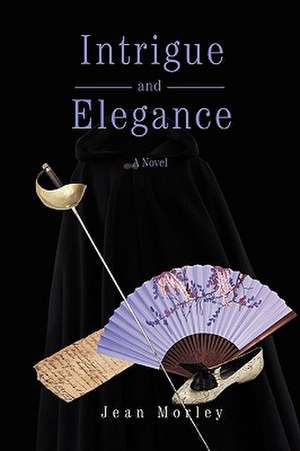 Intrigue and Elegance de Jean Morley