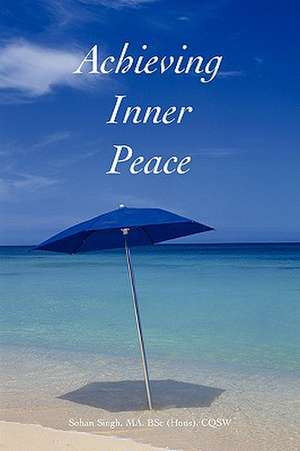 Achieving Inner Peace de Sohan Singh