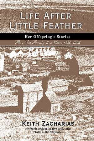 Life After Little Feather de Keith Zacharias