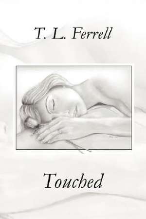 Touched de T. L. Ferrell