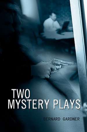 Two Mystery Plays de Bernard Gardner