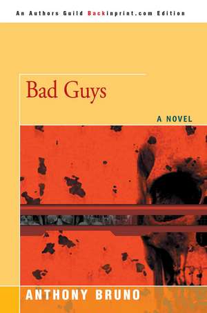 Bad Guys de Anthony Bruno