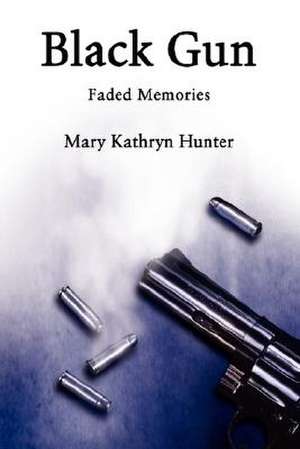 Black Gun de Mary Kathryn Hunter