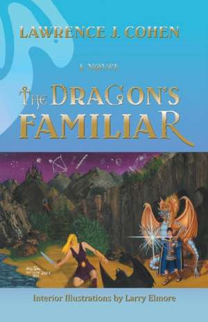 The Dragon's Familiar de Lawrence J. Cohen