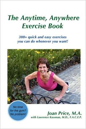 The Anytime, Anywhere Exercise Book de Joan Price