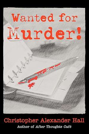 Wanted for Murder! de Christopher A. Hall