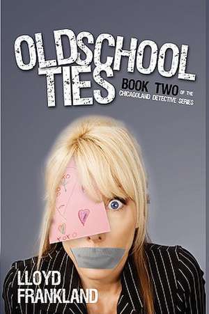 Old School Ties de Lloyd Frankland